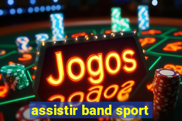 assistir band sport